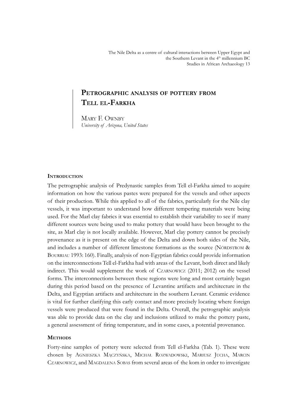 The Petrographic Analysis of Predynastic Samples from Tell El-Farkha Aimed to Acquire Information on How the Various Pastes Were