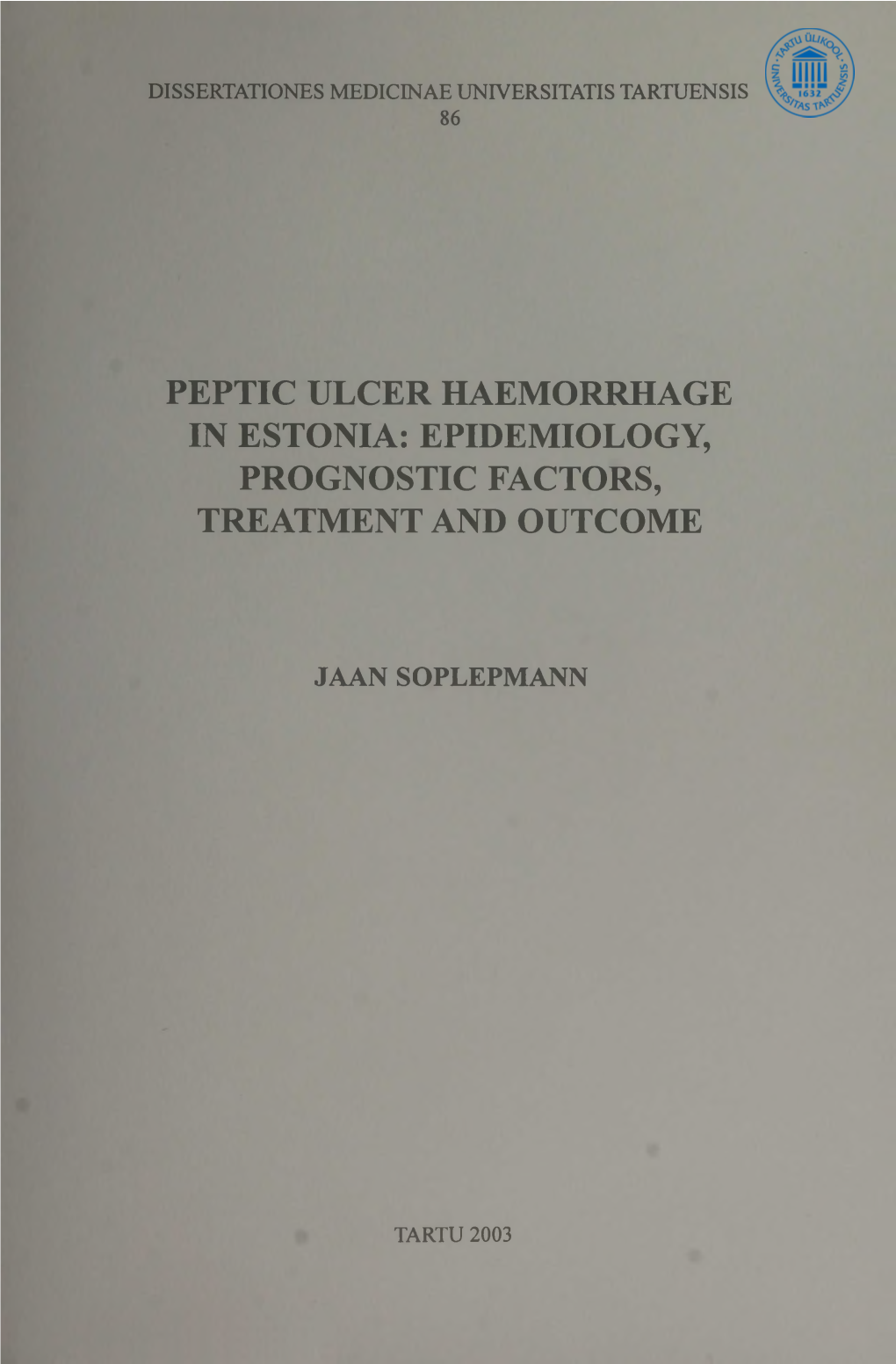 Peptic Ulcer Haemorrhage in Estonia: Epidemiology, Prognostic Factors, Treatment and Outcome