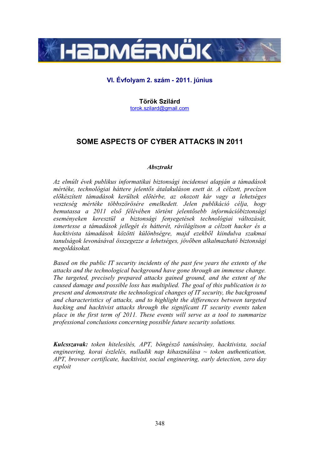 Some Aspects of Cyber Attacks in 2011