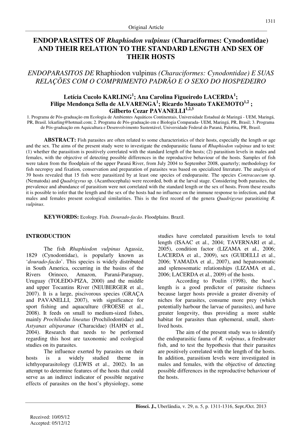 ENDOPARASITES of Rhaphiodon Vulpinus (Characiformes: Cynodontidae) and THEIR RELATION to the STANDARD LENGTH and SEX of THEIR HOSTS