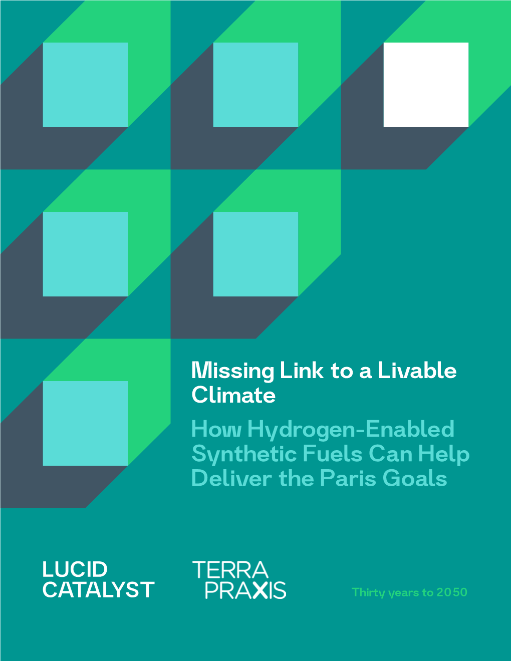 Missing Link to a Livable Climate How Hydrogen-Enabled Synthetic Fuels Can Help Deliver the Paris Goals