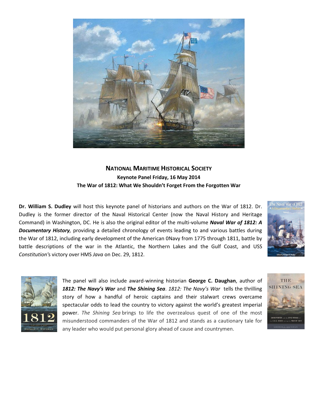 NATIONAL MARITIME HISTORICAL SOCIETY Keynote Panel Friday, 16 May 2014 the War of 1812: What We Shouldn’T Forget from the Forgotten War