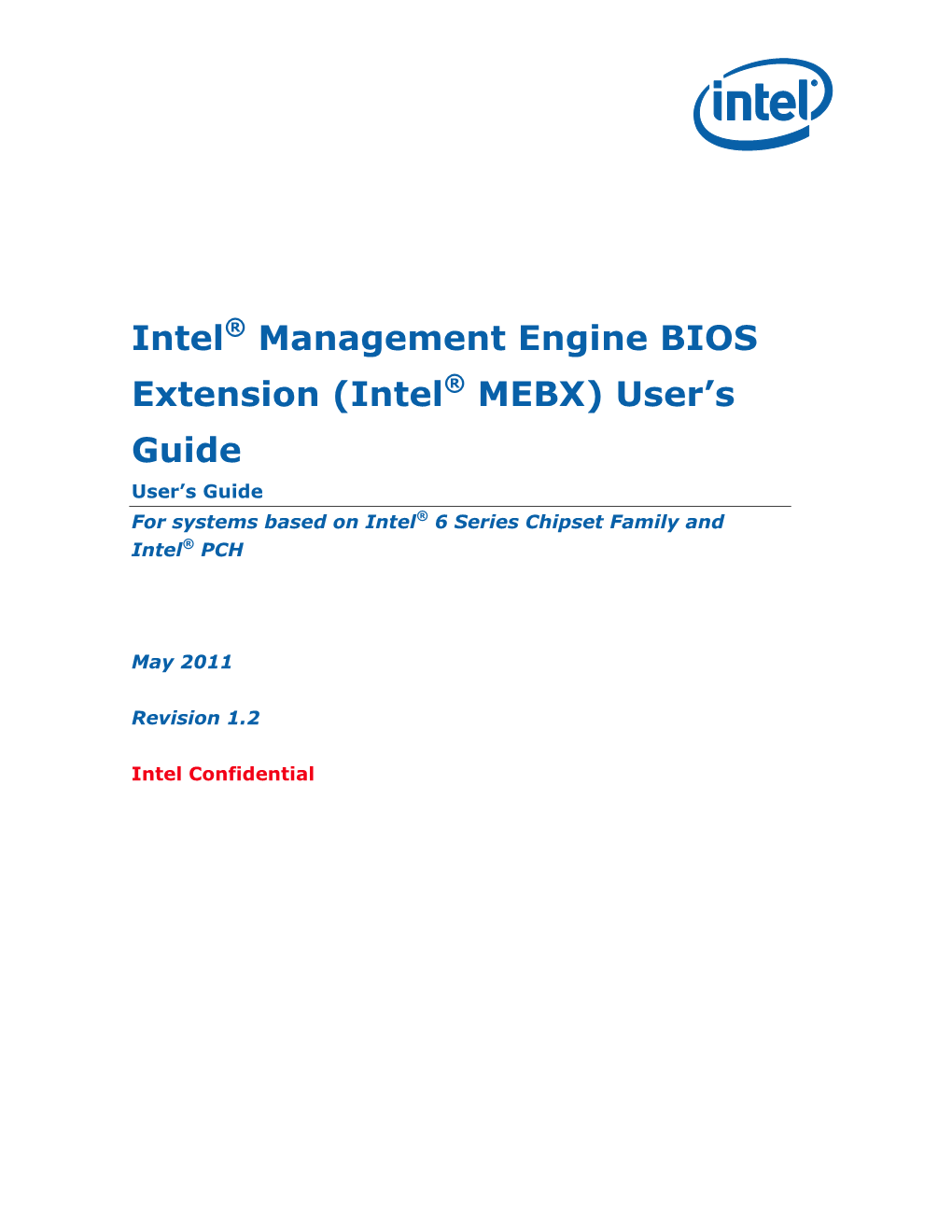 Intel® Management Engine BIOS Extension (Intel® MEBX) User‟S Guide User‟S Guide for Systems Based on Intel® 6 Series Chipset Family and Intel® PCH