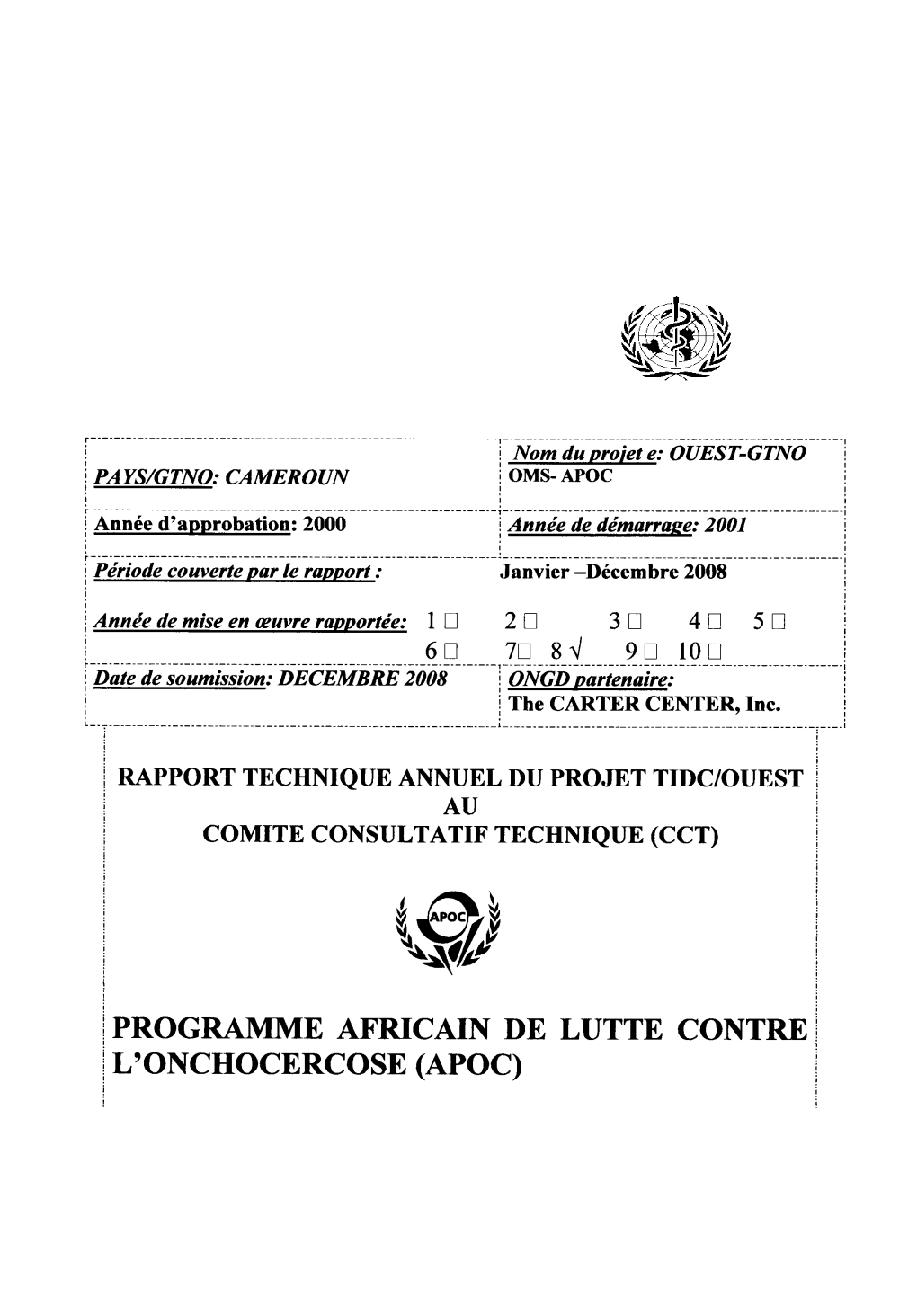 4J 5 N 6N 7Z 8{ 9Z L0n Date De Soumission: DECEMBRE 2008 I ONGD Dartenaire: the CARTER CENTER,Inc