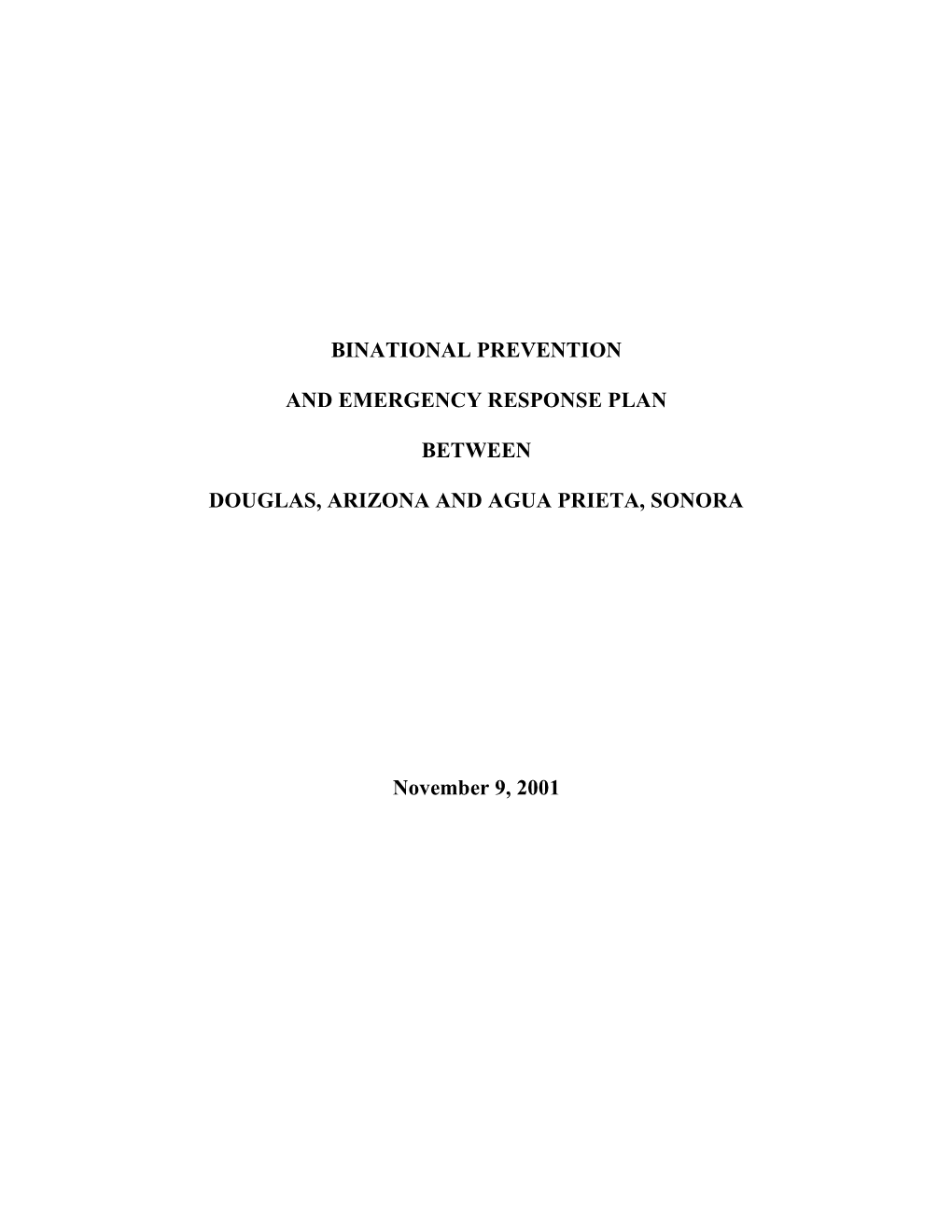 Binational Prevention and Emergency Response Plan Between Douglas, Arizona and Agua Prieta, Sonora November 9, 2001 I