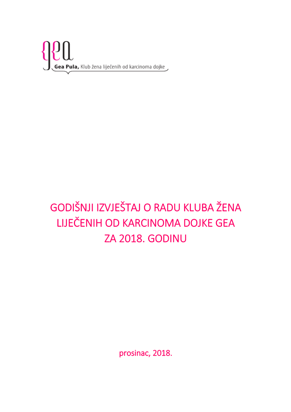 Godišnji Izvještaj O Radu Kluba Žena Liječenih Od Karcinoma Dojke Gea Za 2018. Godinu
