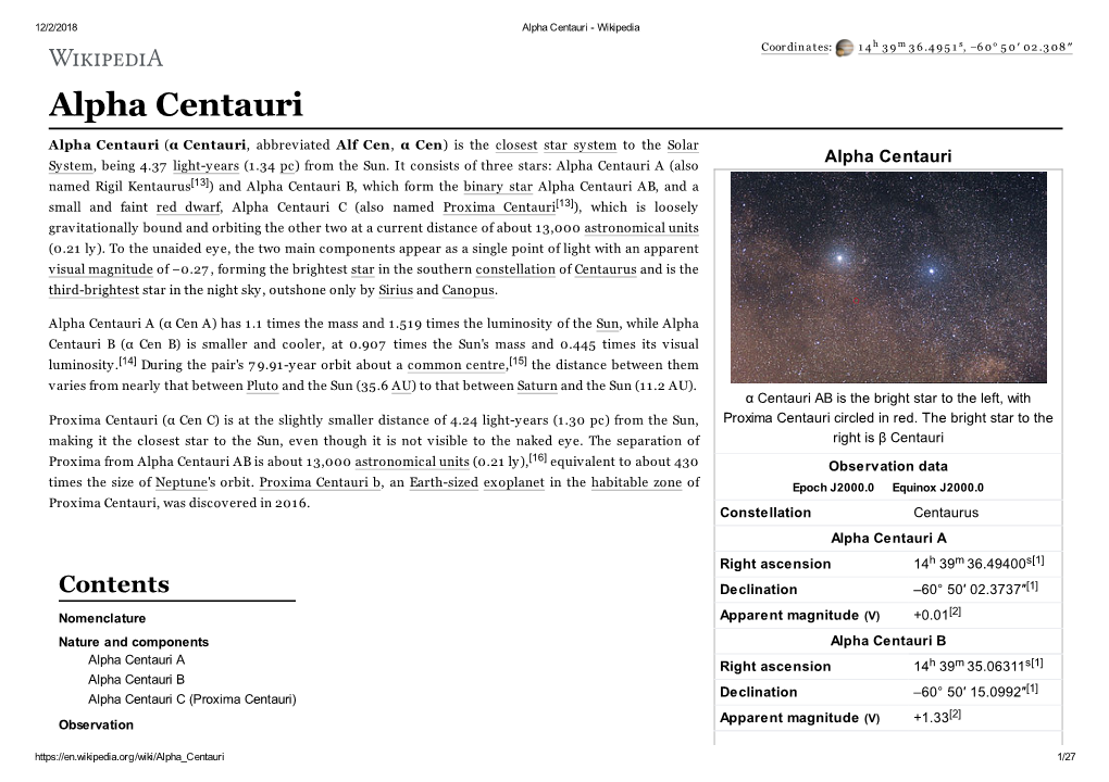 Alpha Centauri - Wikipedia Coordinates: 1 4 H 3 9 M 3 6 .4 9 5 1 S, −6 0° 5 0′ 02 .3 08″