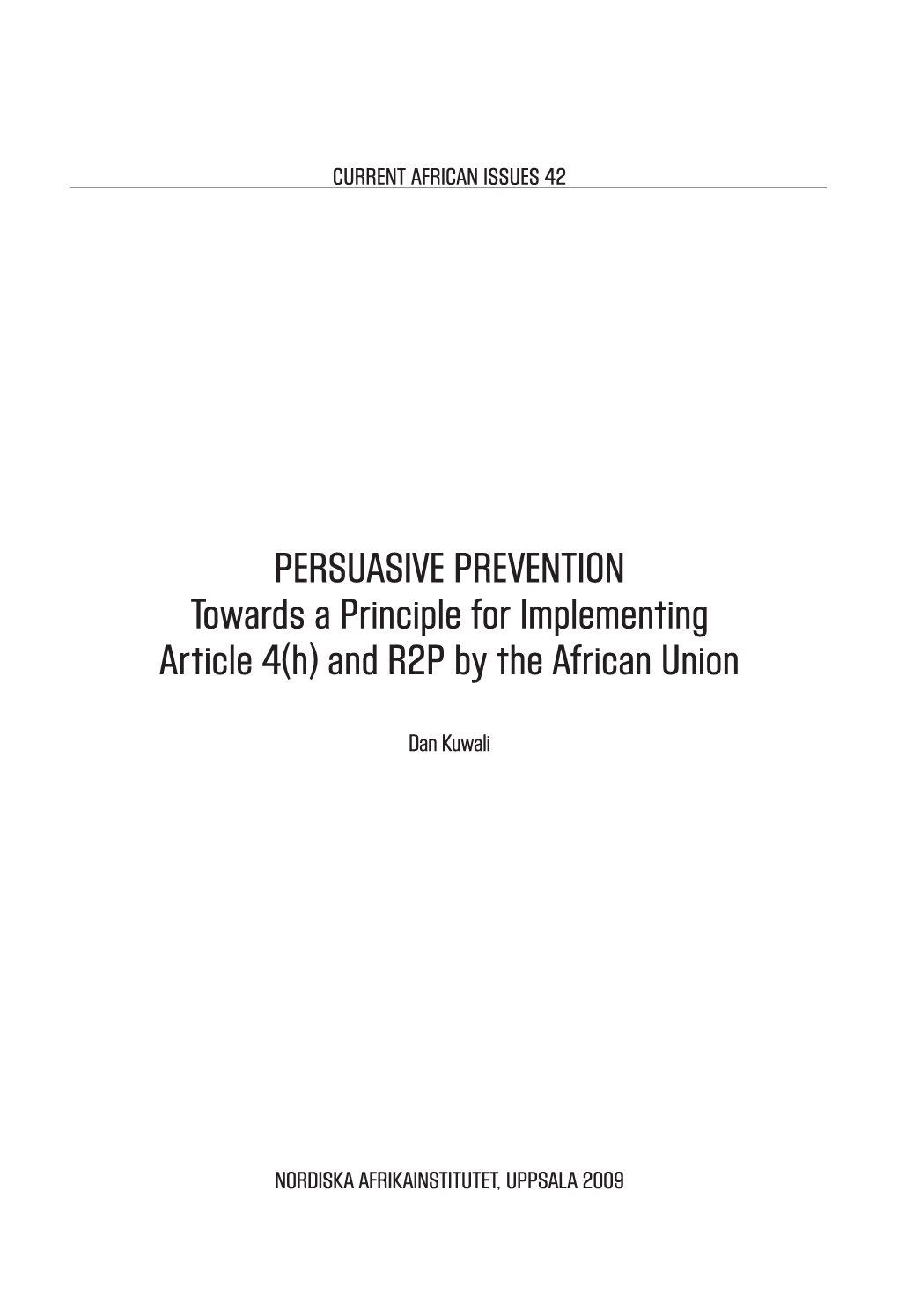 Pursuasive Prevention Towards a Princile for Implementing Article 4(H