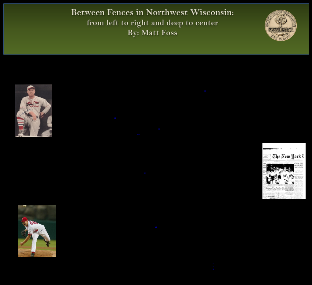 Coming from Northwest Wisconsin Are Three Individuals That Have Emerged from This Area and Made a Significant Impact on the Game of Baseball