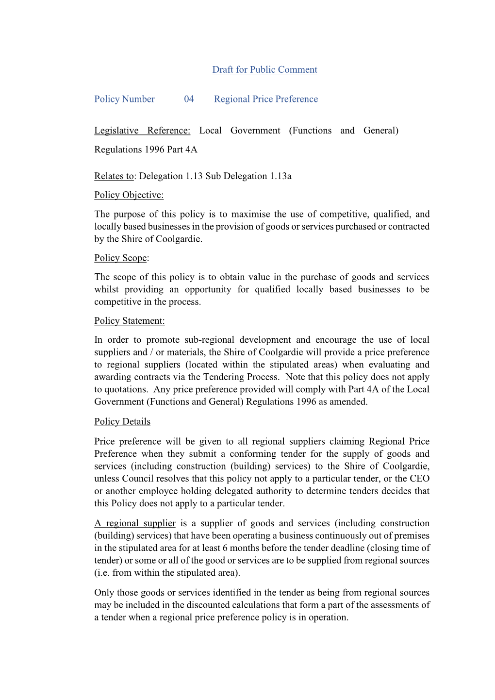 Draft for Public Comment Policy Number 04 Regional Price Preference Legislative Reference: Local Government (Functions and Gener