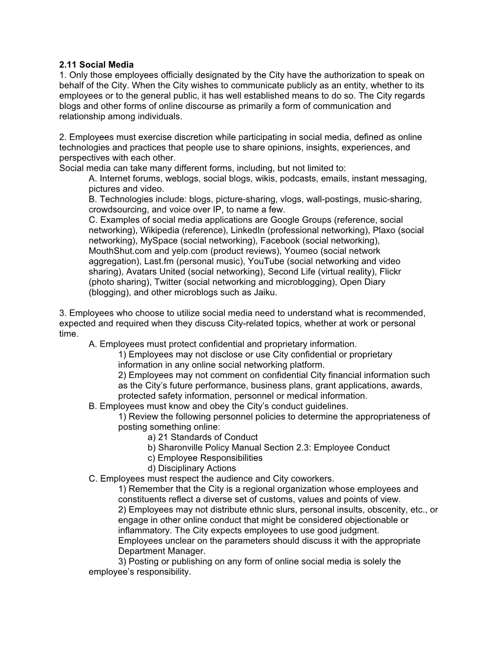 2.11 Social Media 1. Only Those Employees Officially Designated by the City Have the Authorization to Speak on Behalf of the City