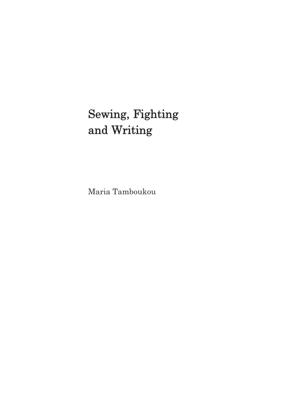 Sewing, Fighting and Writing