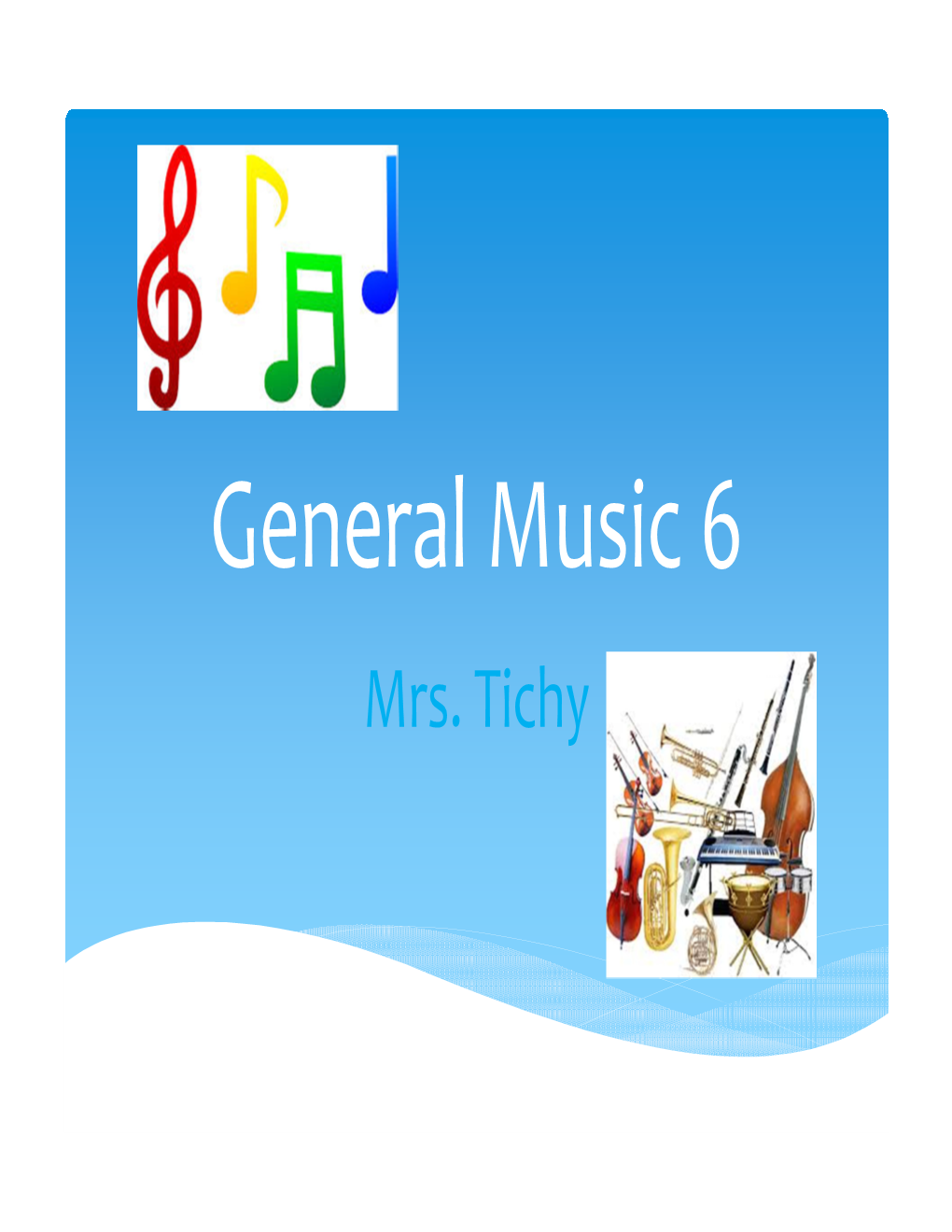 General Music 6 Mrs