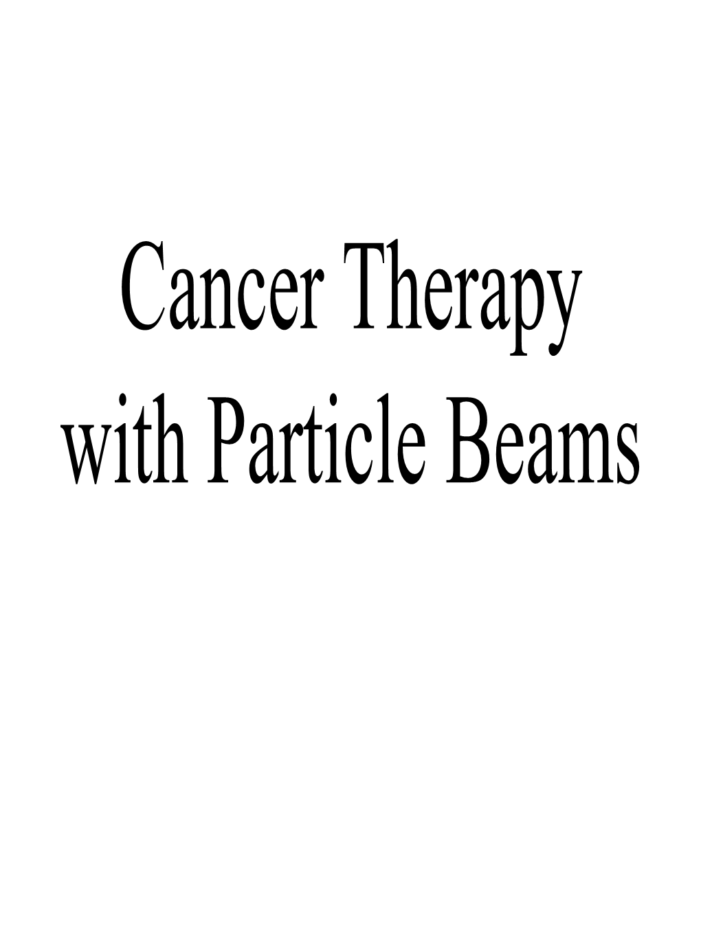 Cyclotron Usage for Cancer Therapy, Specifically Conformal Proton Beam Radiotherapy