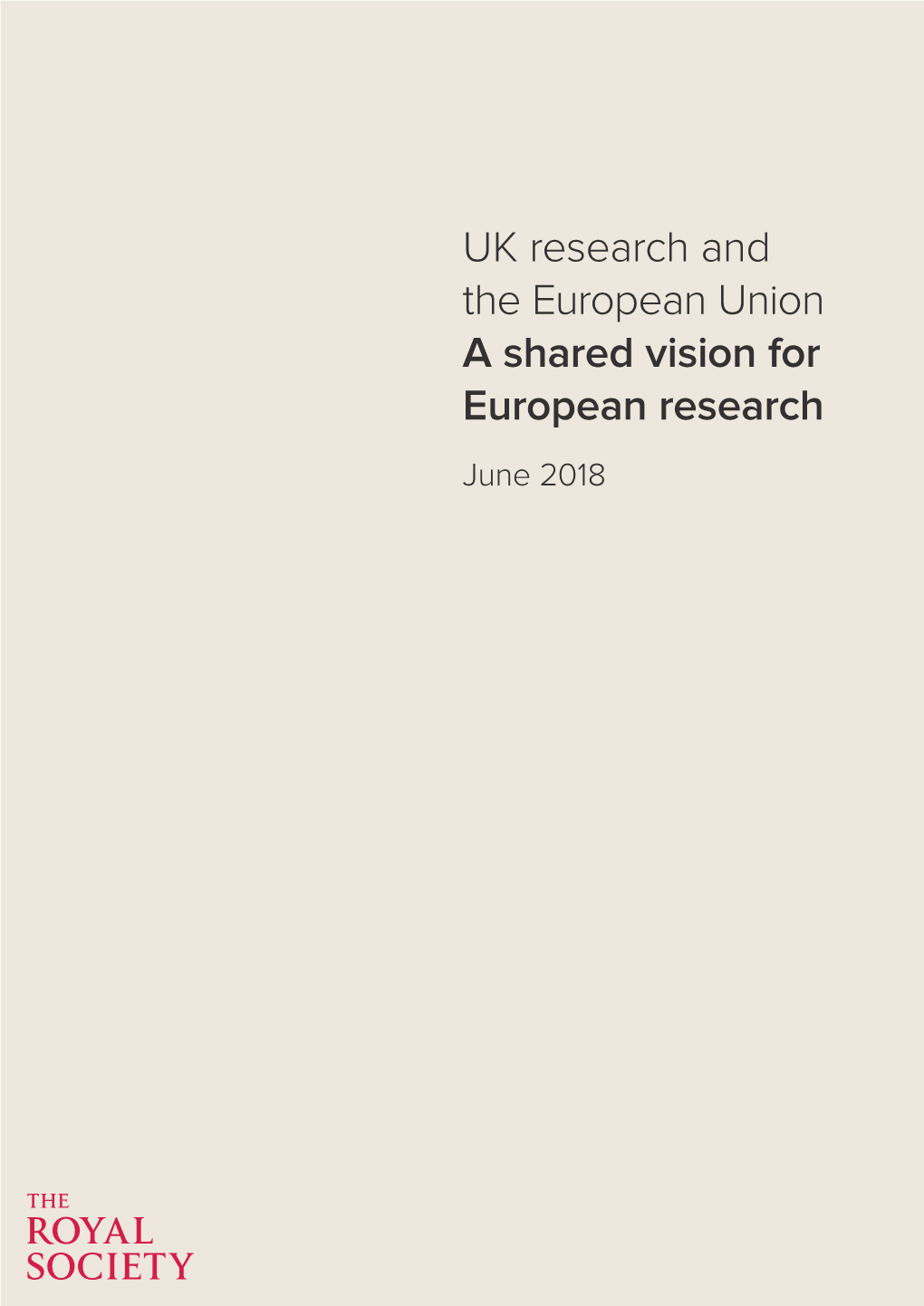 UK Research and the European Union a Shared Vision for European Research June 2018