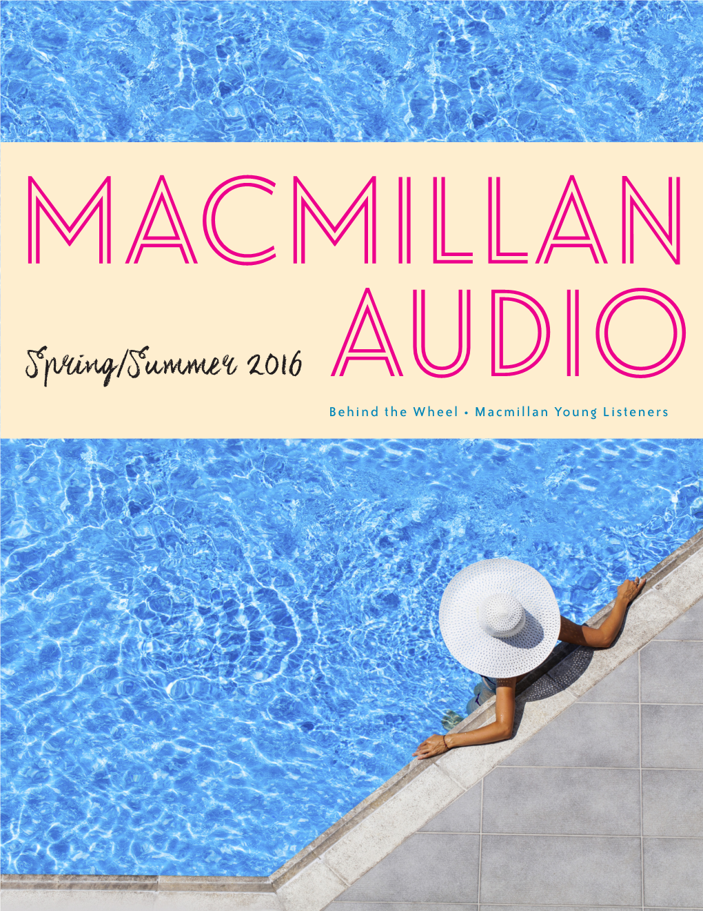 Spring/Summer 2016 Audio Behind the Wheel • Macmillan Young Listeners MACMILLAN AUDIO FEBRUARY 2016