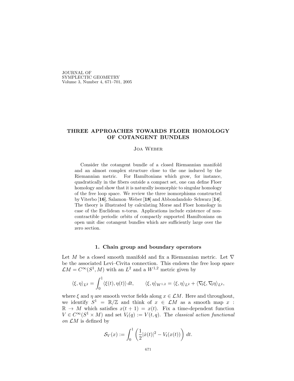 THREE APPROACHES TOWARDS FLOER HOMOLOGY of COTANGENT BUNDLES Joa Weber 1. Chain Group and Boundary Operators Let M Be a Closed S