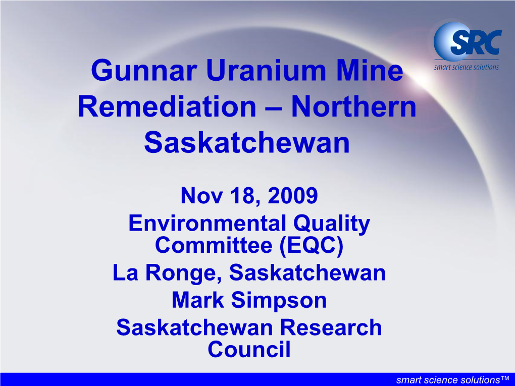 Gunnar Uranium Mine Remediation – Northern Saskatchewan