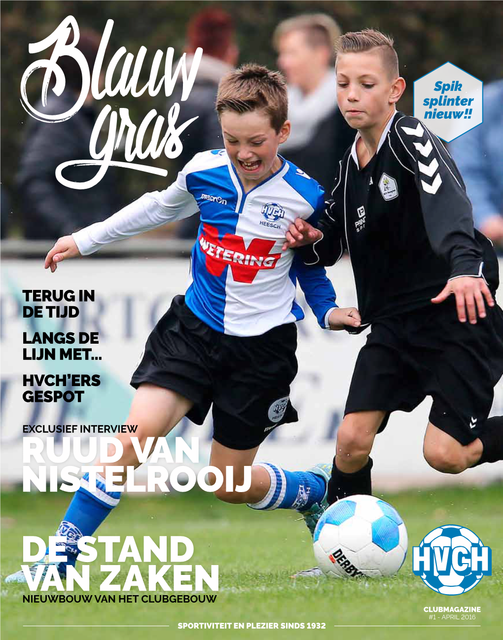 Ruud Van Nistelrooij De Stand Van Zaken Nieuwbouw Van Het Clubgebouw Clubmagazine #1 - April 2016 Sportiviteit En Plezier Sinds 1932 H.V.C.H