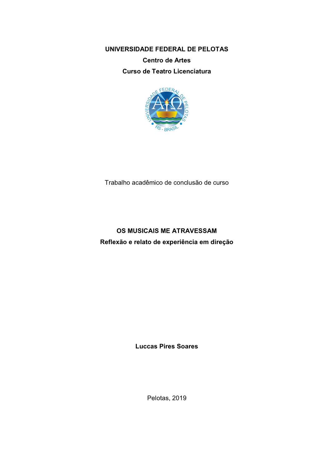 UNIVERSIDADE FEDERAL DE PELOTAS Centro De Artes Curso De Teatro Licenciatura