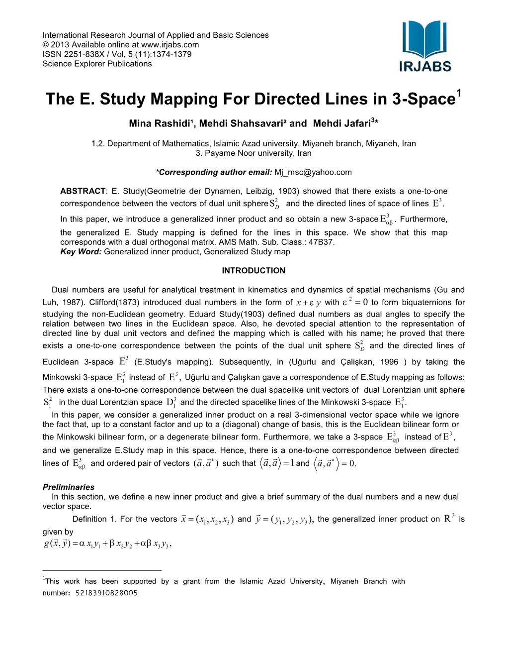 The E. Study Mapping for Directed Lines in 3-Space1 Mina Rashidi¹, Mehdi Shahsavari² and Mehdi Jafari3*