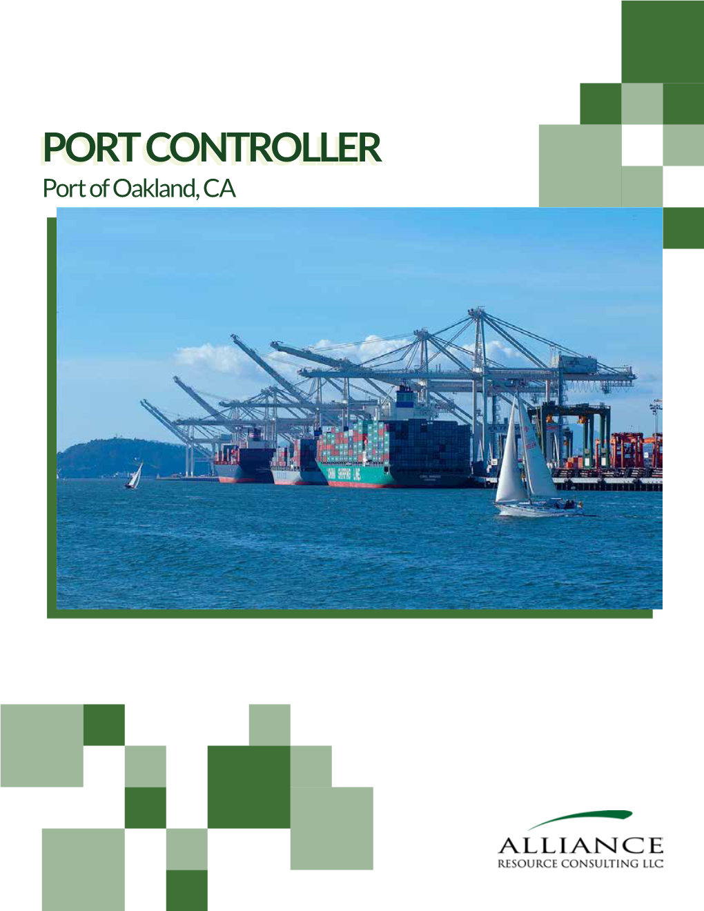 PORT CONTROLLER Port of Oakland, CA the PORT of OAKLAND the Port of Oakland Includes the Oakland Seaport, Oakland International Airport, and 20 Miles of Waterfront