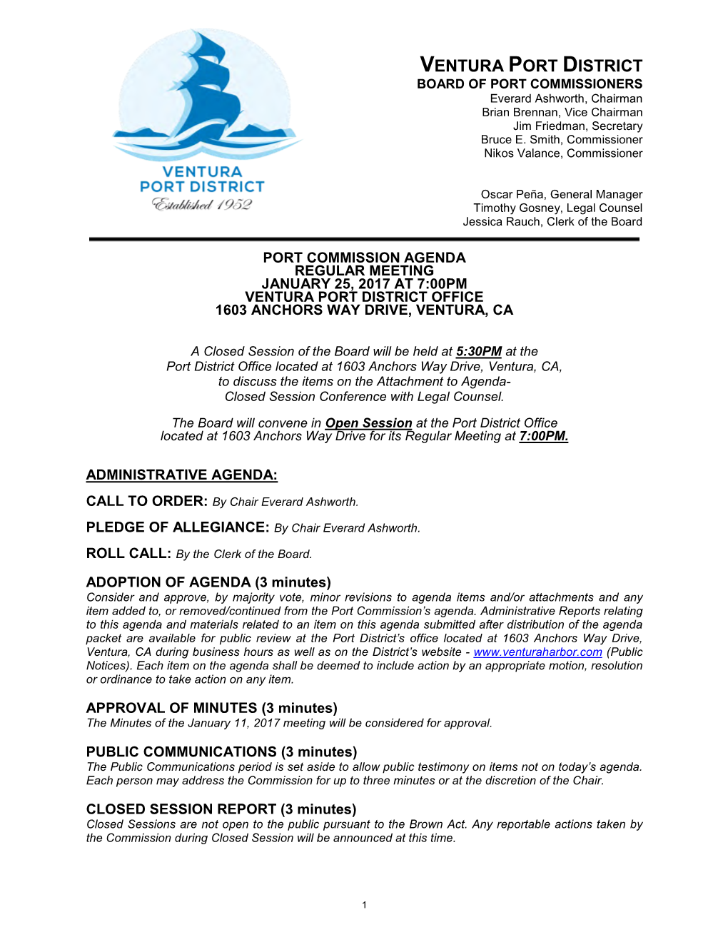 VENTURA PORT DISTRICT BOARD of PORT COMMISSIONERS Everard Ashworth, Chairman Brian Brennan, Vice Chairman Jim Friedman, Secretary Bruce E