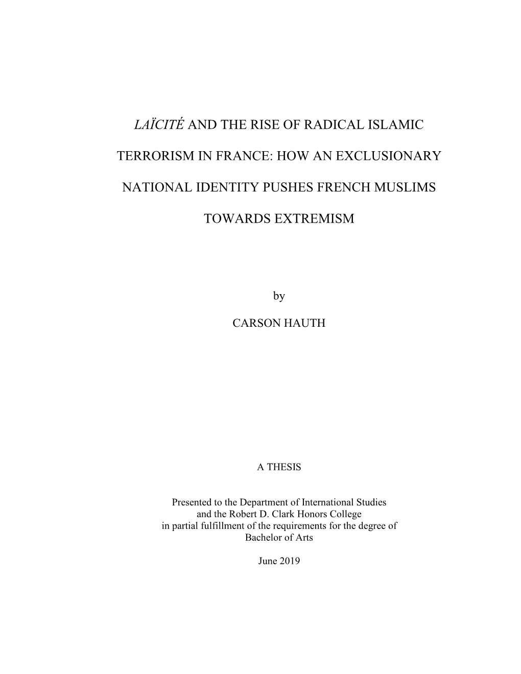 Laïcité and the Rise of Radical Islamic Terrorism in France: How an Exclusionary National Identity Pushes French Muslims Towards Extremism