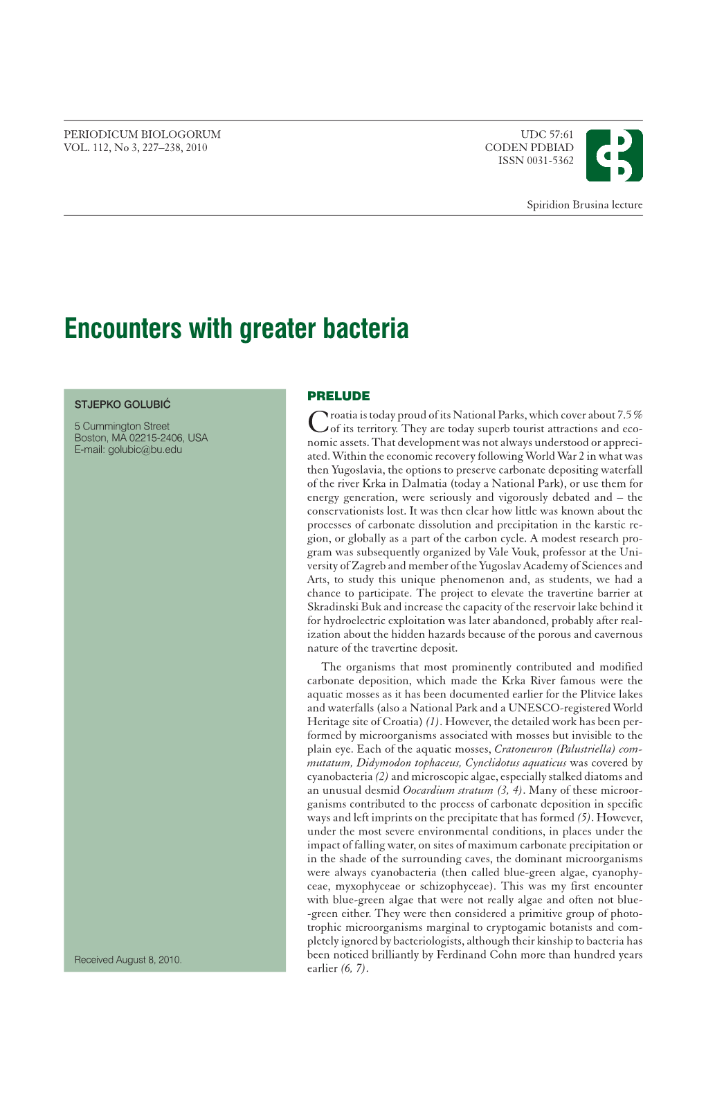 Encounters with Greater Bacteria