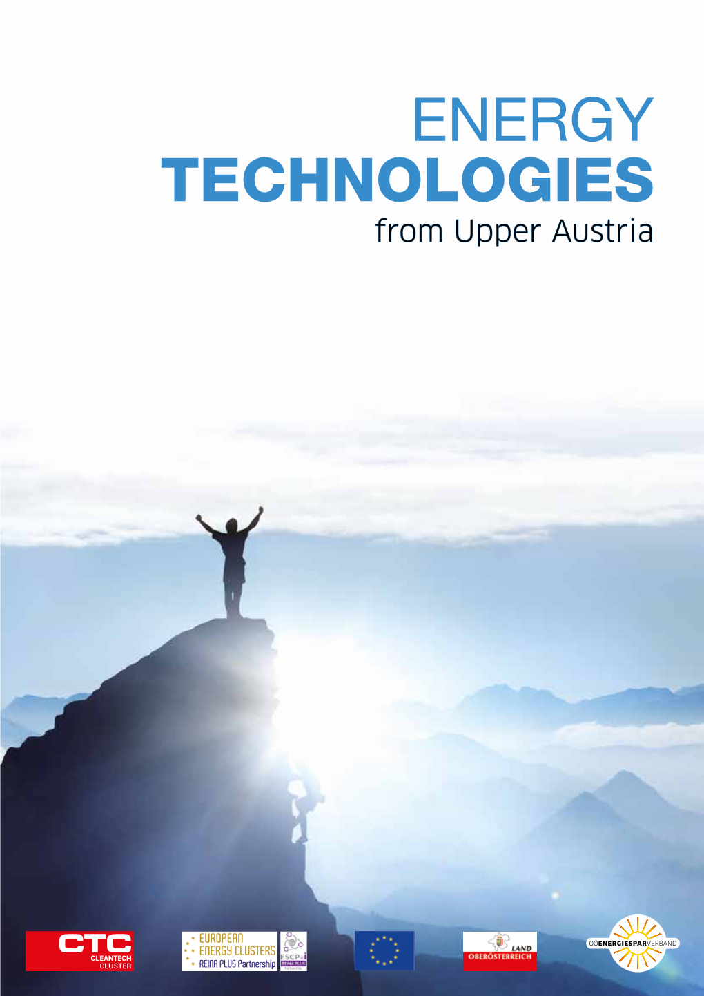 ENERGY TECHNOLOGIES from Upper Austria This Catalogue Presents Innovative Energy Technology Companies from the Region of Upper Austria