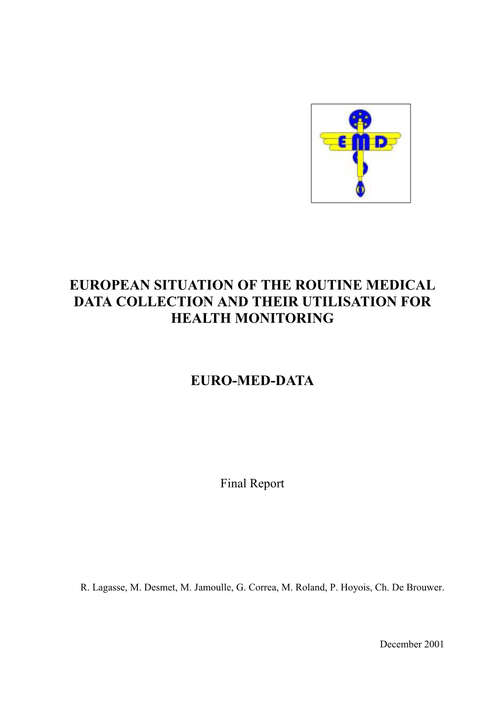 European Situation of the Routine Medical Data Collection and Their Utilisation for Health Monitoring