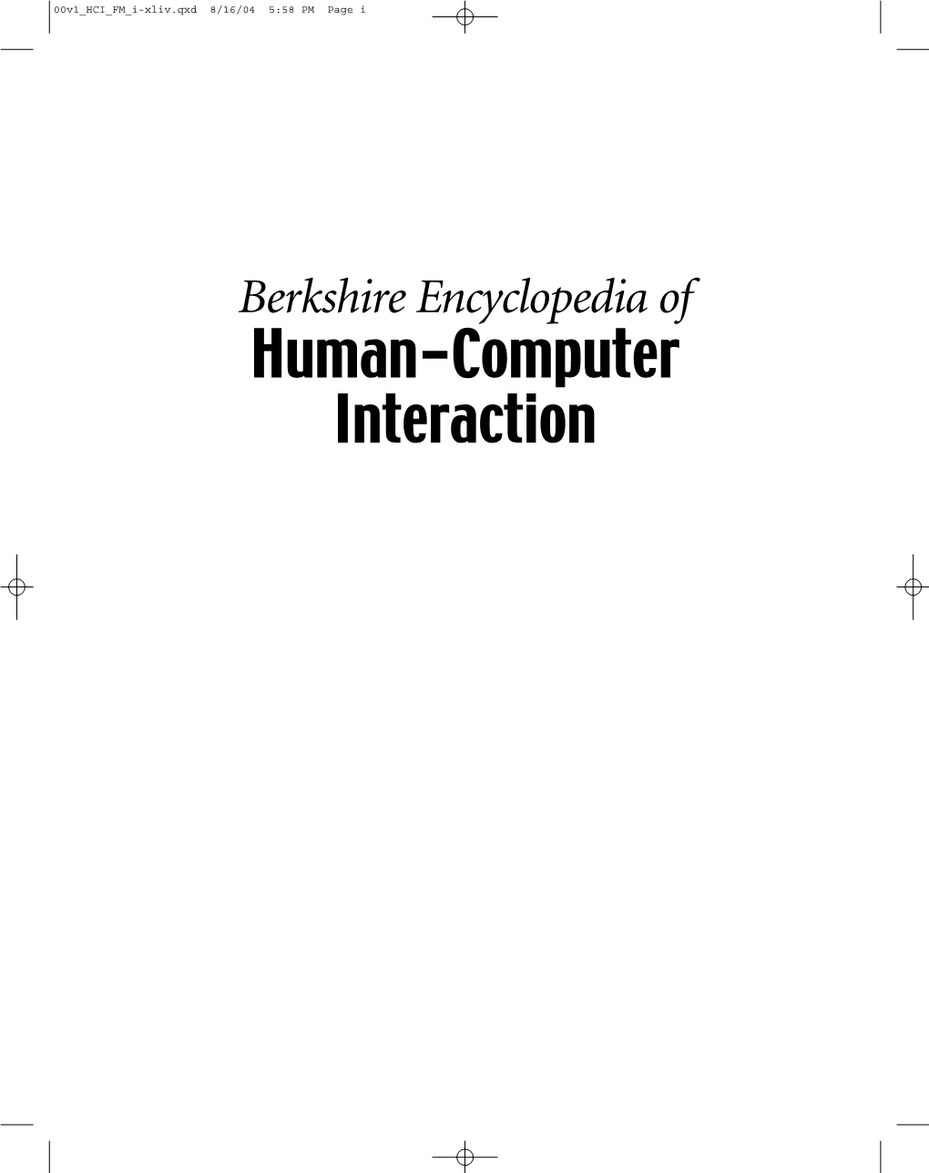 Human-Computer Interaction 00V1 HCI FM I-Xliv.Qxd 8/16/04 5:58 PM Page Ii 00V1 HCI FM I-Xliv.Qxd 8/16/04 5:58 PM Page Iii