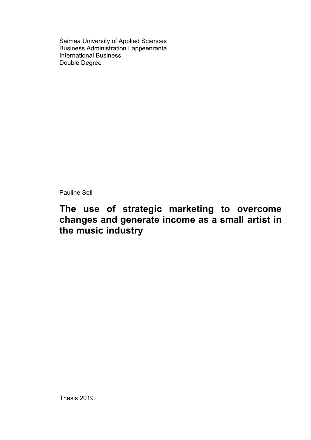 The Use of Strategic Marketing to Overcome Changes and Generate Income As a Small Artist in the Music Industry