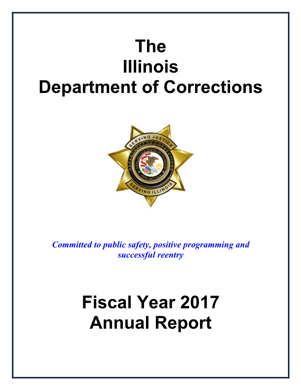 The Illinois Department of Corrections Fiscal Year 2017 Annual Report