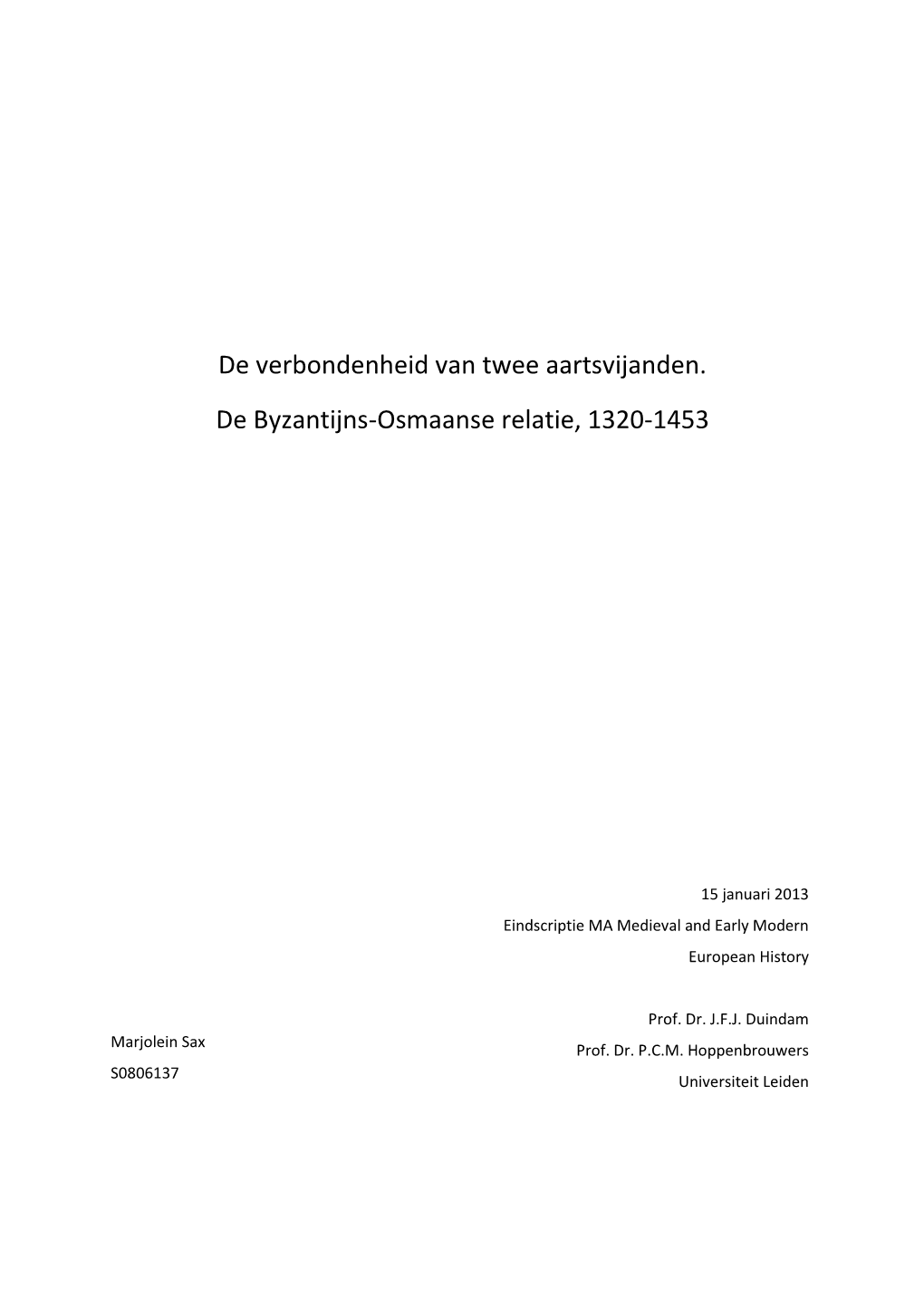 De Verbondenheid Van Twee Aartsvijanden. De Byzantijns-Osmaanse Relatie, 1320-1453