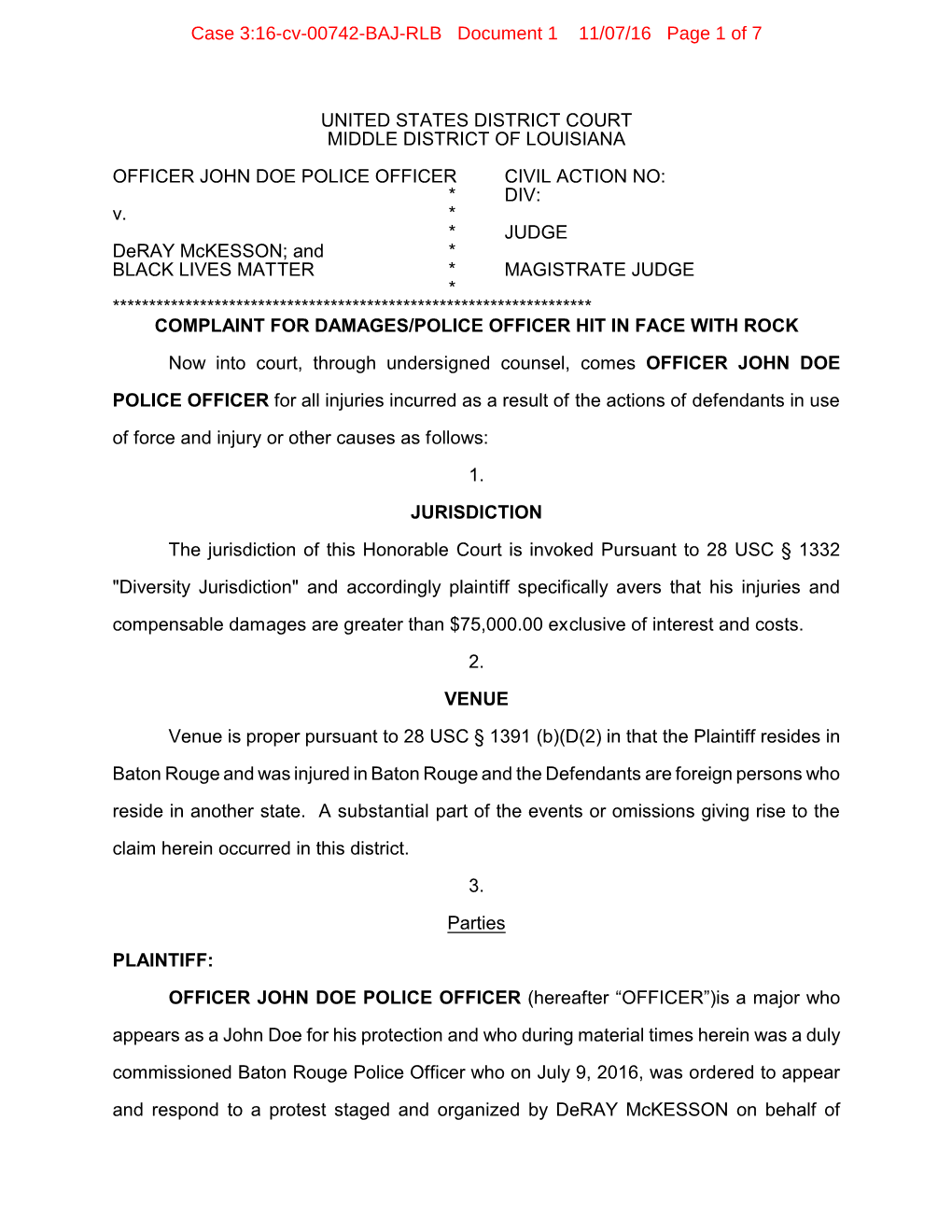 UNITED STATES DISTRICT COURT MIDDLE DISTRICT of LOUISIANA OFFICER JOHN DOE POLICE OFFICER CIVIL ACTION NO: * DIV: V