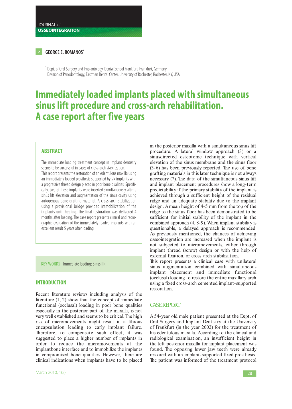 Immediately Loaded Implants Placed with Simultaneous Sinus Lift Procedure and Cross-Arch Rehabilitation. a Case Report After Five Years