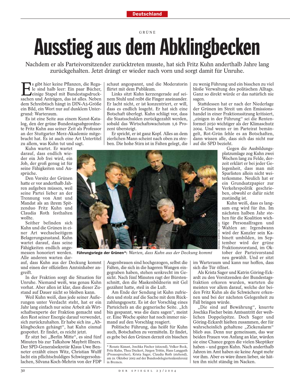 Ausstieg Aus Dem Abklingbecken Nachdem Er Als Parteivorsitzender Zurücktreten Musste, Hat Sich Fritz Kuhn Anderthalb Jahre Lang Zurückgehalten