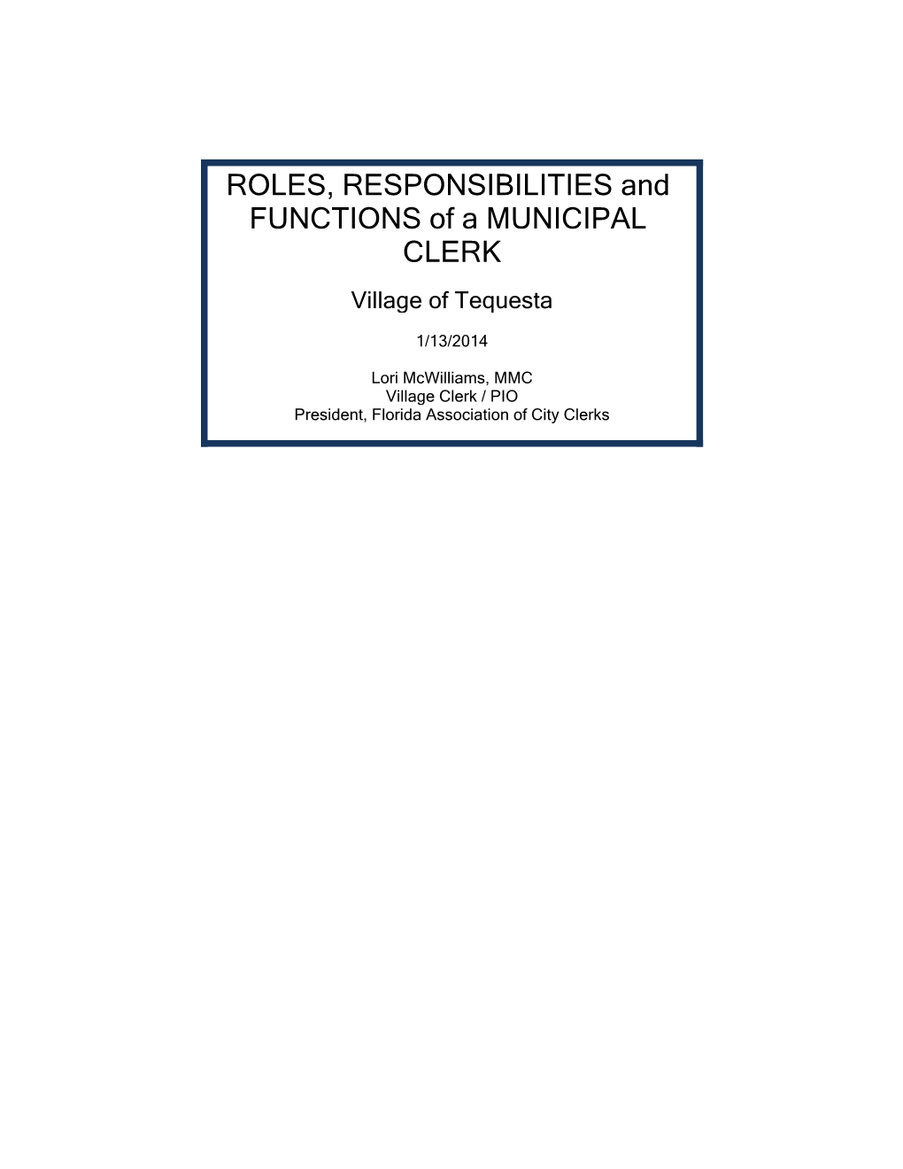 ROLES, RESPONSIBILITIES and FUNCTIONS of a MUNICIPAL CLERK Village of Tequesta