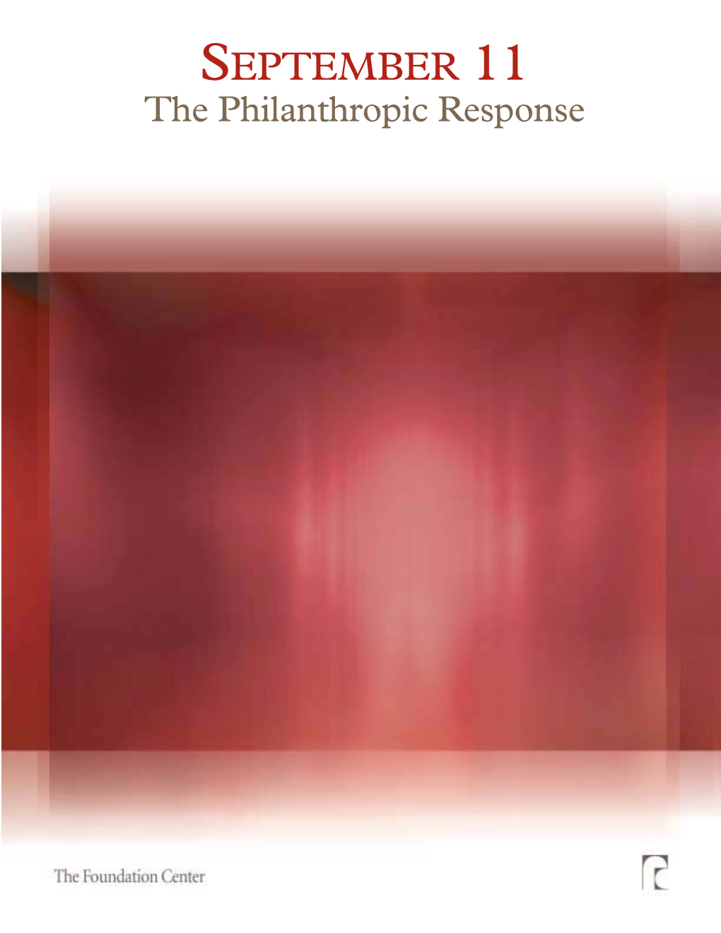 SEPTEMBER 11 the Philanthropic Response 36261 I 84 105 118.R3 12/27/04 5:38 PM Page I