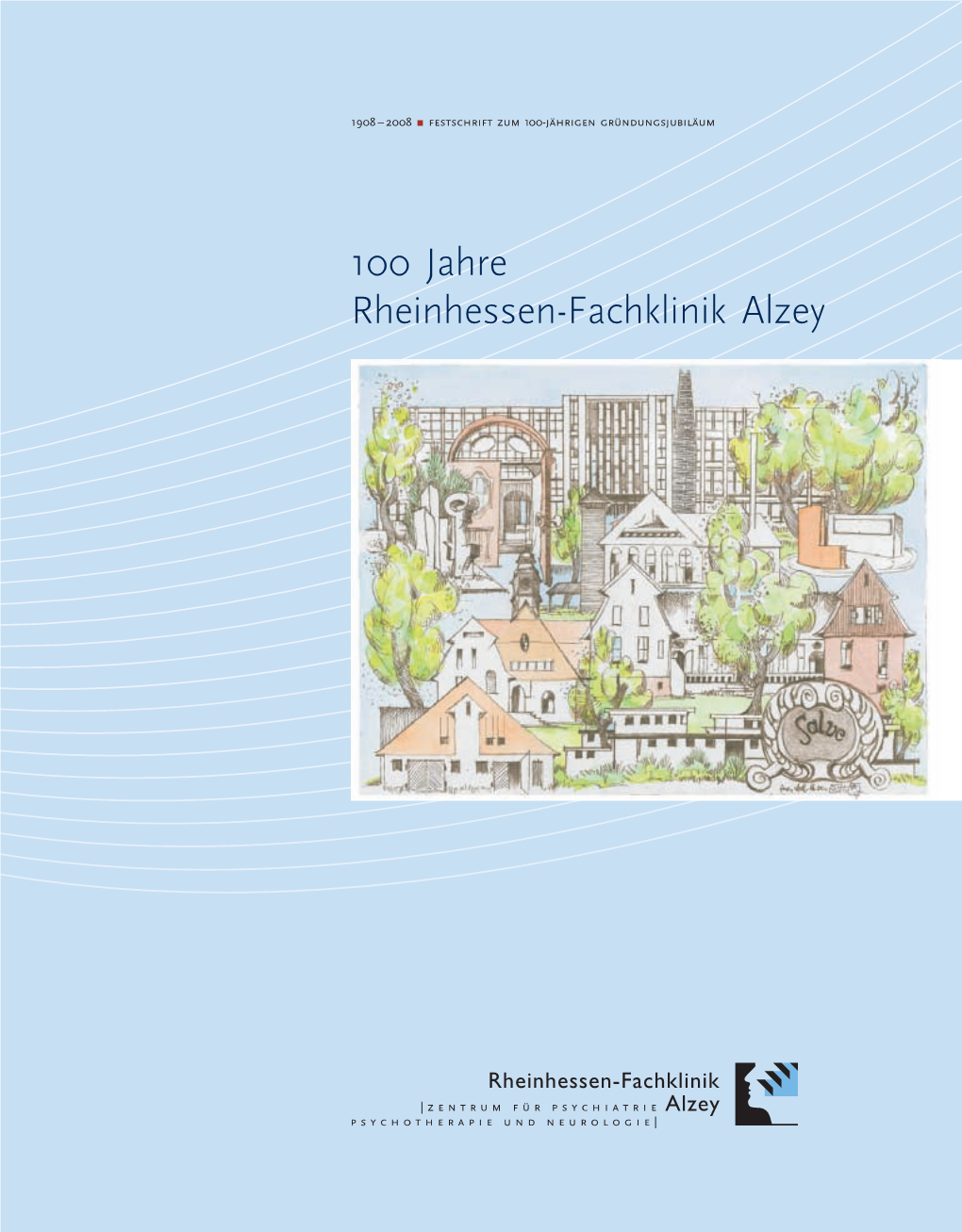 100 Jahre Rheinhessen-Fachklinik Alzey Inhalt