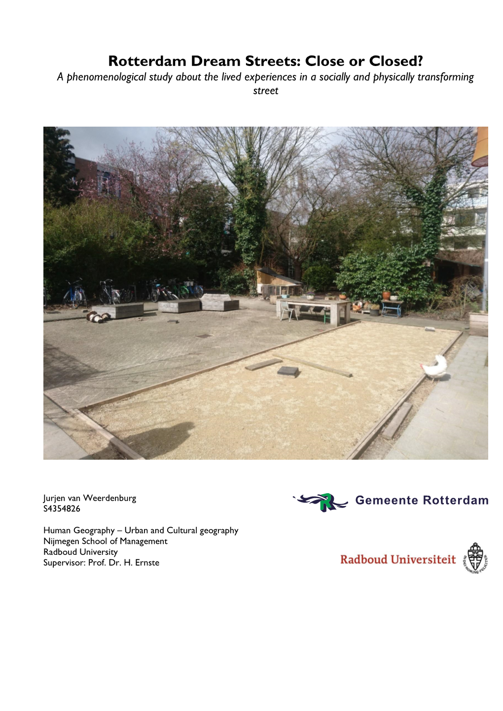 Rotterdam Dream Streets: Close Or Closed? a Phenomenological Study About the Lived Experiences in a Socially and Physically Transforming Street