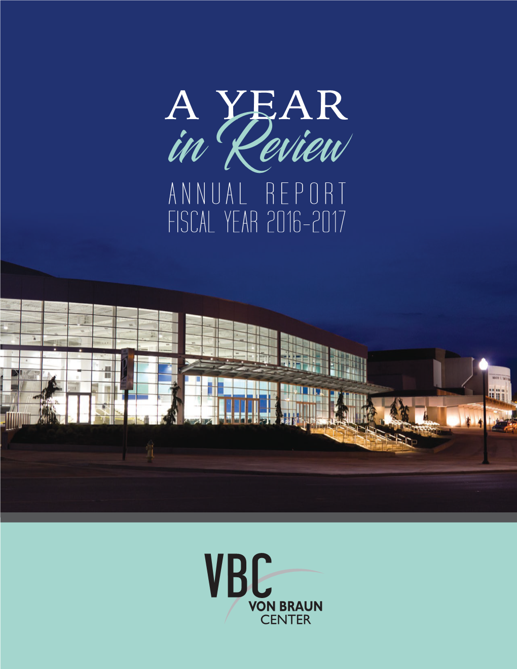 A YEAR in Review ANNUAL REPORT FISCAL YEAR 2016-2017