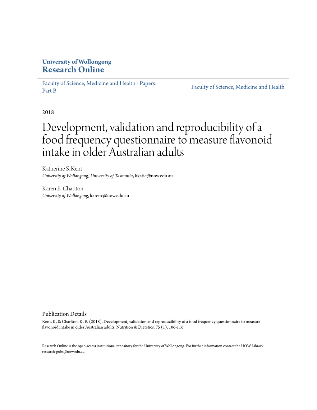 Development, Validation and Reproducibility of a Food Frequency Questionnaire to Measure Flavonoid Intake in Older Australian Adults Katherine S