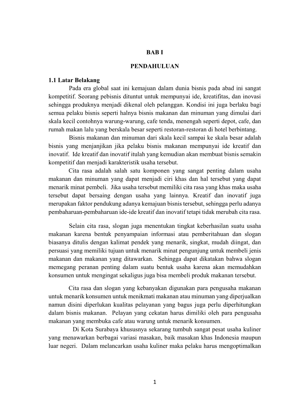 1 BAB I PENDAHULUAN 1.1 Latar Belakang Pada Era Global Saat Ini Kemajuan Dalam Dunia Bisnis Pada Abad Ini Sangat Kompetitif. Se