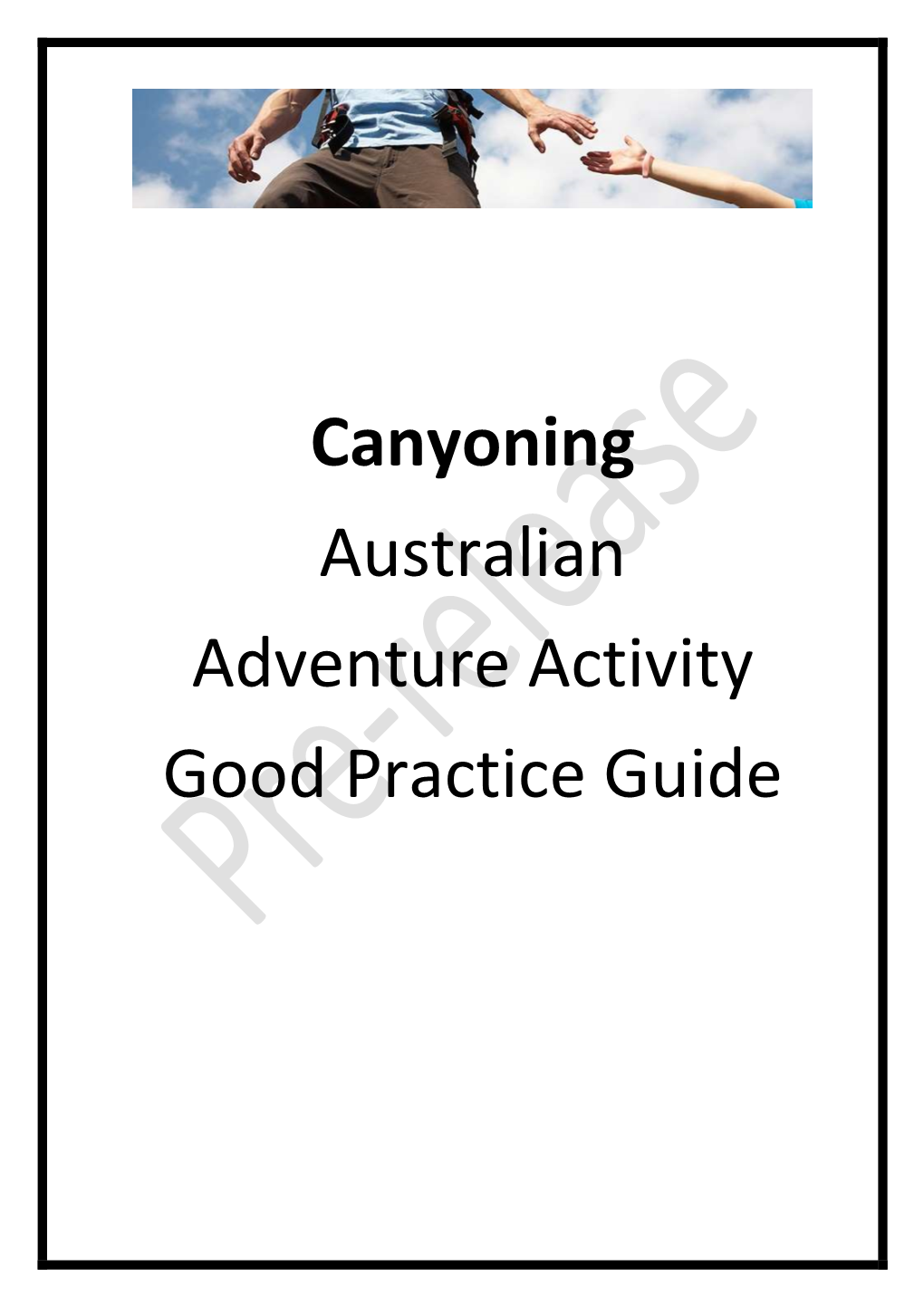 Canyoning Australian Adventure Activity Good Practice Guide Canyoning GPG Version 1.0
