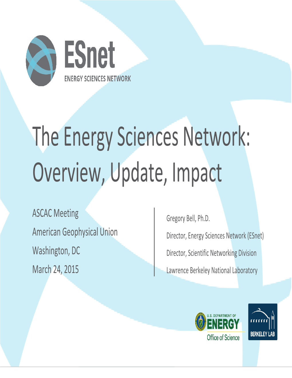 The Energy Sciences Network: Overview, Update, Impact