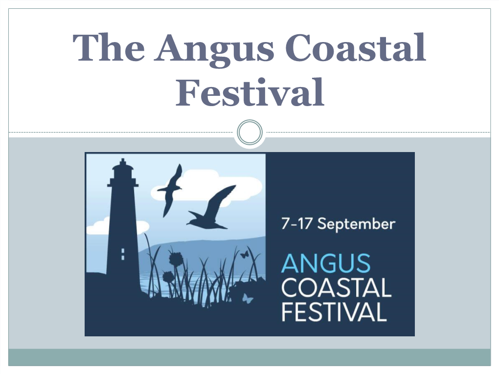 The Angus Coastal Festival the Background to the Idea