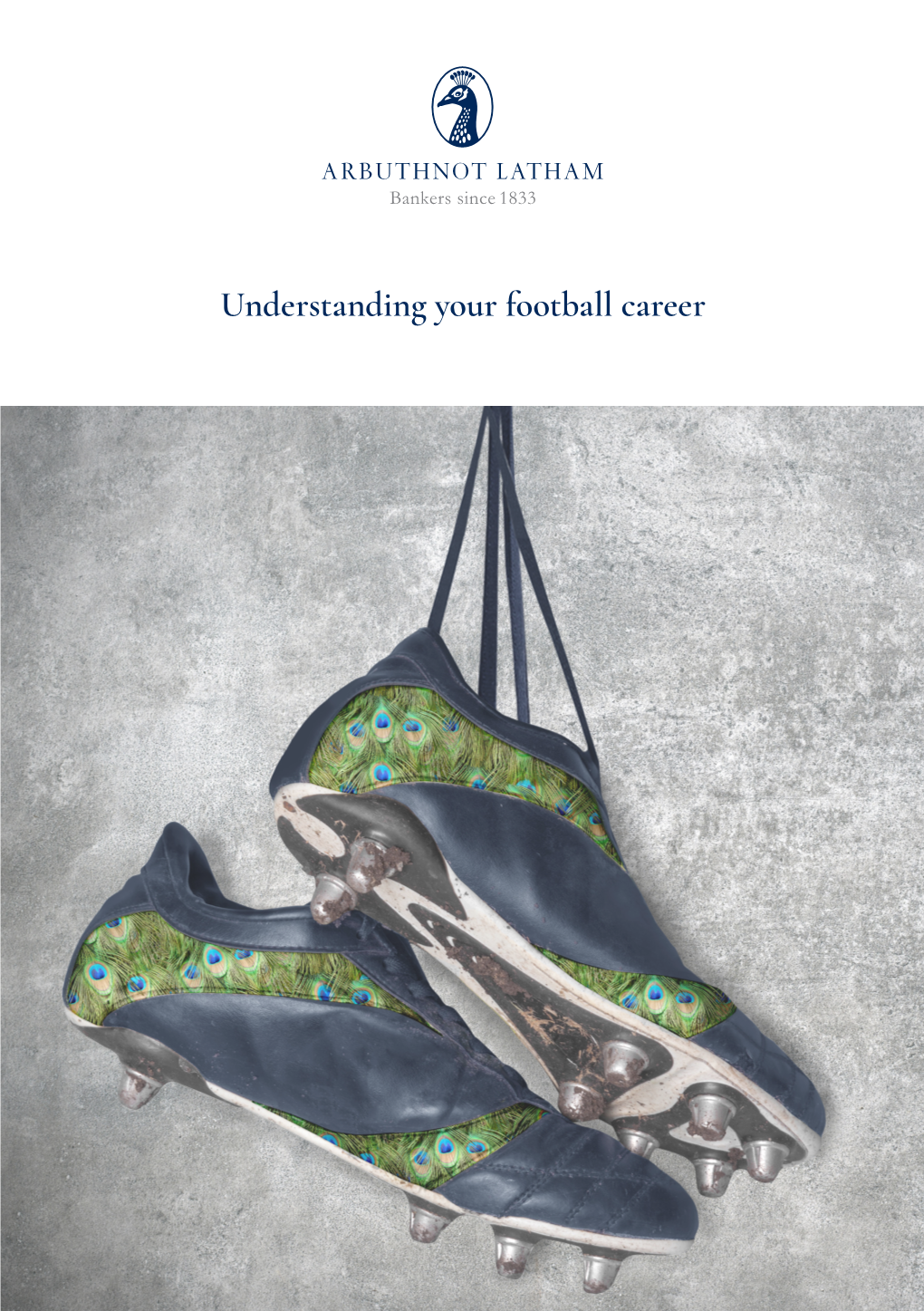 Understanding Your Football Career We Have Chosen to Partner with Arbuthnot Latham Due in Large “ Part to the Breadth and Depth of Their Service Offering