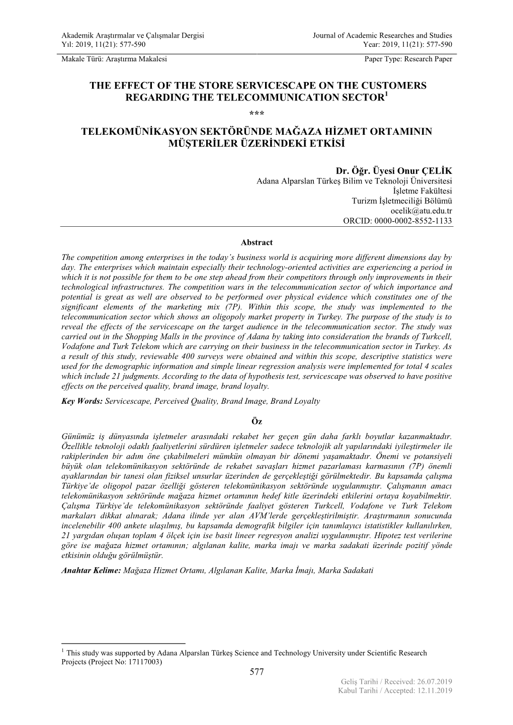 The Effect of the Store Servicescape on the Customers Regarding the Telecommunication Sector *** Telekomünġkasyon Sektöründe